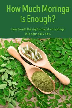 How Much Moringa is Enough? - Kuli Kuli Foods Morning Green Smoothie, Moringa Capsules, Moringa Powder, Ginger Smoothie, Daily Diet, Food Labels, Medicinal Herbs