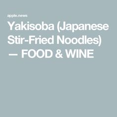 the words yakisoba japanese stir - fried noodles food and wine on a gray background