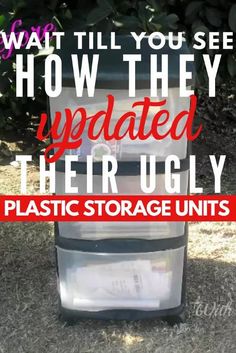 a plastic storage unit with the words, what till you see how they updated their ugly plastic storage units