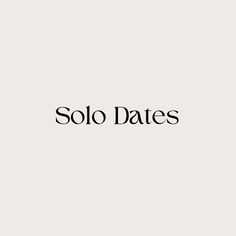 the word solo dates written in black on a white background