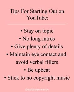 a pink background with text that says tips for starting out on youtube, stay on topic no long infos give plenty of details maintain eye contact and avoid