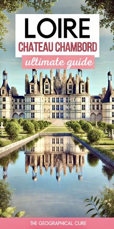 Pinterest pin for guide to Chateau Chambord Quaint Village, Loire Valley, French Chateau, Best Sites, Best Cities