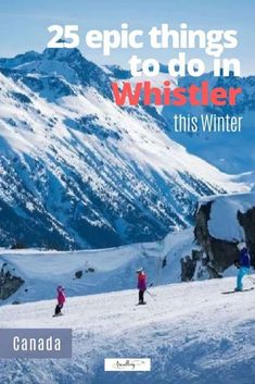 winter in whistler Magical Mountain, British Columbia Travel, Vancouver Travel, Alpine Ski, Ski Holiday, Best Family Vacations, Winter Getaway, Travel Blogging, Family Travel Destinations