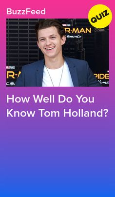 a man in a suit and white shirt with the words how well do you know tom holland