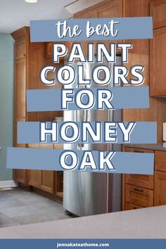 the best paint colors for honey oak cabinets