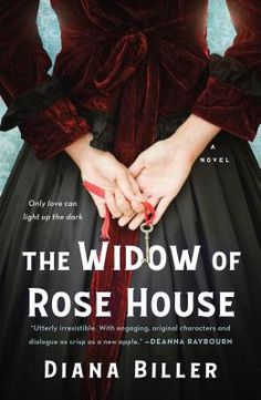 the widow of rose house by dianna bilber is shown in this book cover