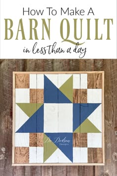 a wooden block with the words how to make a barn quilt in less than a day