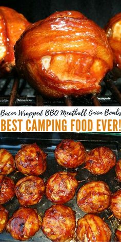 bacon wrapped bbq meatballs on the grill and in the oven with text overlay that says best camping food ever