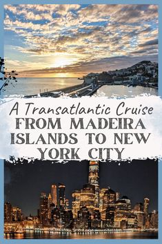 A split-screen photo showing Madeira Island on the top and New York City on the bottom. Transatlantic Cruising, Cruising Tips, Transatlantic Cruise, Cruise Excursions, The Bug, Holland America, Royal Caribbean Cruise, Island Paradise, Best Cruise