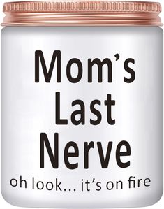 a white jar with the words mom's last nerve on it