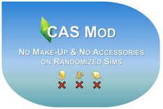 no make - up and no accessories on randomized sims for the cas mod