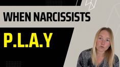 a woman is standing in front of a black and white background with the words when narcissists play