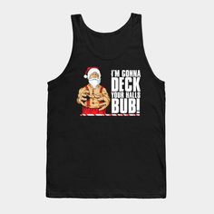 Stay off the naughty list this Christmas with this Christmas T-shirt. -- Choose from our vast selection of tank tops to match with your favorite design to make the perfect custom graphic tank top. Customize your color! Perfect for working out or casual wear for men and women. Holiday Sleeveless Cotton Top, Jingle All The Way, Tank Top Designs, Christmas Tshirts, Casual Wear For Men, Graphic Tank Top, Tank Tops, T Shirt, Design