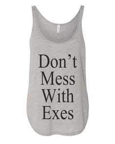 Don't Mess With Exes Flowy Side Slit Tank Top - Wake Slay Repeat 30 And Single, White Tank Top, High & Low, High Low, Heather Grey, Solid Colors, Tank Top, Solid Color, Tank Tops