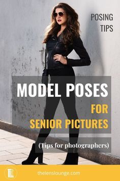 the model poses for senior pictures with text overlay that reads model poses for senior pictures tips for photographers