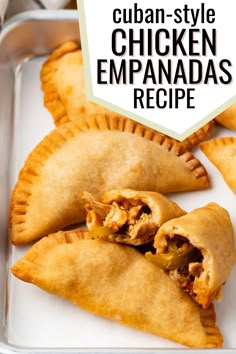 some chicken empanadas are on a white plate and there is a text overlay that reads cuban style chicken empanadas recipe