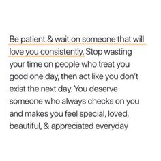 the words on this card say, be patient & wait on someone that will love you constantly stop waisting your time on people who treat you good one day