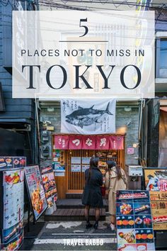 people standing in front of a food stand with the words 5 places not to miss in tokyo