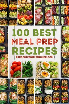 a collage of pictures with the words, 100 best meal prep recipes