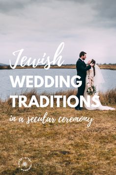 a bride and groom standing in front of a lake with the words jewish wedding traditions written on it