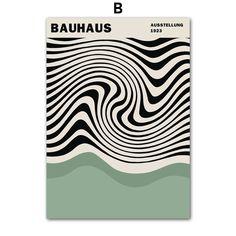 a poster with the words bauhus in black, white and green on it