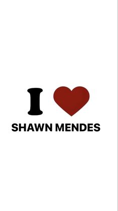 i love shawn mendes on a white background with the words, i love shawn mends