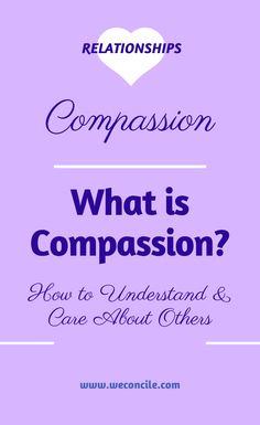 a purple background with the words, what is compassion? how to understand and care about others