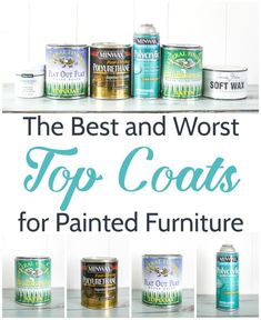 the best and worst top coats for painted furniture