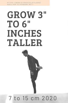 the poster for grow 3 to 6 inches taller shows a man standing with his hands in his pockets