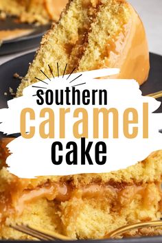 a piece of cake on a plate with the words southern caramel cake