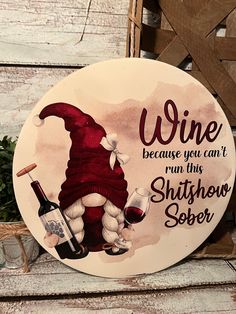 Wine Sign, Wine Decor, Funny Wine Sign, Wine Gnome, Gift For Wine Lover, Funny Wine Gift, Wine Gnome, Funny Gnome by SouthernRootsSignsGA on Etsy Wine Gnome, House Diys, Funny Wine Gifts, Wine Crafts, Wine Sayings, Funny Gnomes, Door Signs Diy, Laser Projects, Wine Baskets