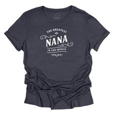 Here's a rather special t-shirt for your favourite Nana. Introducing our relaxed fit ladies t-shirt, featuring a sleek, classic look with a humorous quote ensuring that whatever the occasion the celebrations are a success. Our 'Greatest Nana in the World' design is printed on the front of the shirt as shown. When you gift this soft shirt, the lucky Nana will immediately know and appreciate your efforts to secure one of the best, printable shirts available, one that Nana will treasure for years t Casual Name Print T-shirt For Anniversary, Casual T-shirt With Name Print For Anniversary, Birthday T-shirt With Relaxed Fit And Text Print, Birthday Slogan T-shirt Relaxed Fit, Relaxed Fit Birthday Slogan T-shirt, Anniversary Graphic Tee With Letter Print, Anniversary Graphic Tee With Text Print, Short Sleeve Tops With Name Print For Anniversary, Graphic Tee With Short Sleeves For Anniversary