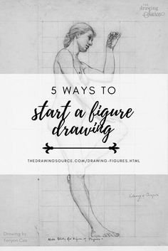 a drawing of a woman with the words'ways to start a figure drawing '