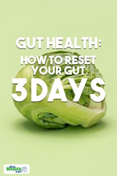 a green cabbage with the words gut health how to rest your gut 3 days on it