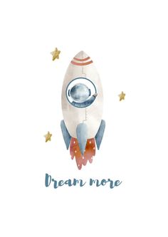 an illustration of a rocket ship with the words dream more on it