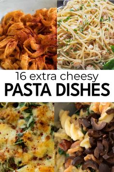 different pasta dishes with text overlay that reads 16 extra cheesy pasta dishes