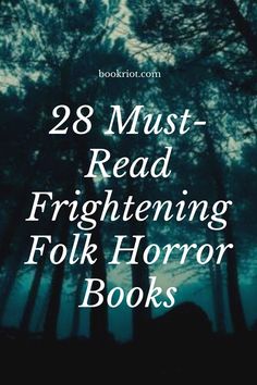 the title for 28 must read frightened folk horror books, with trees in the background