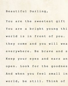 a poem written in black ink on white paper with words below it that read beautiful daring, you are the sweetest gift you are a bright young this world is in front of