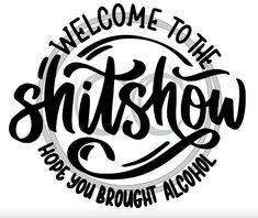 Welcome To The Shitshow, Cricut Craft Room, Diy Cricut, Sarcastic Quotes Funny, E Reader, Sign Quotes