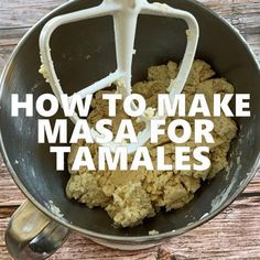 how to make masa for tamales in a bowl with a whisk