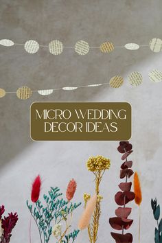 the cover of micro wedding decor ideas, with flowers and garlands in front of it