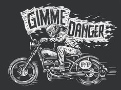 a man riding a motorcycle with the words gimme danger on it's side