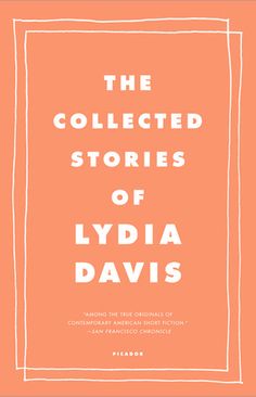 the collected stories of lydia davis, written in white on an orange background