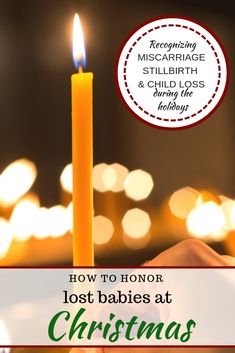 a candle with the words how to honor lost babies at christmas