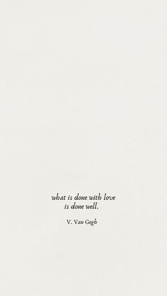 a white sheet with a quote on it that says, what to choose with love is done well v van gogh