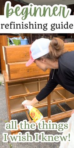 a woman is cleaning an old dresser with the words, begin refinishing guide all the things i wish knew