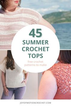 crochet top pattern with the text overlay that says, 45 summer crochet tops free crochet patterns to make