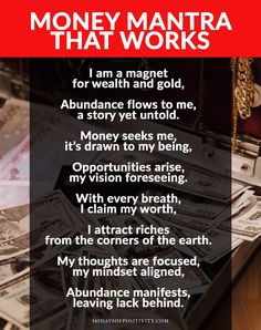 money is sitting on top of a desk with words written below it that read, money mantra that works