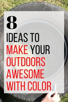 a person holding an umbrella with the words 8 ideas to make your outdoors awesome with color