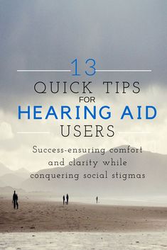 13 QUICK TIPS for hearing aid users Quick tips for success-ensuring comfort and clarity while conquering social stigmas. Social Stigma, Cochlear Implant, School Help, Medical Information